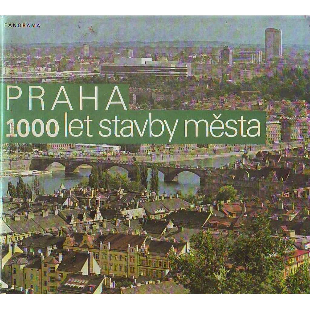 1. PRAHA 1000 LET STAVBY MĚSTA